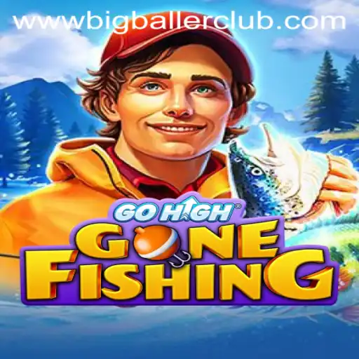 Dive into the Exciting World of GoHighGoneFishing: Big Baller Club Edition
