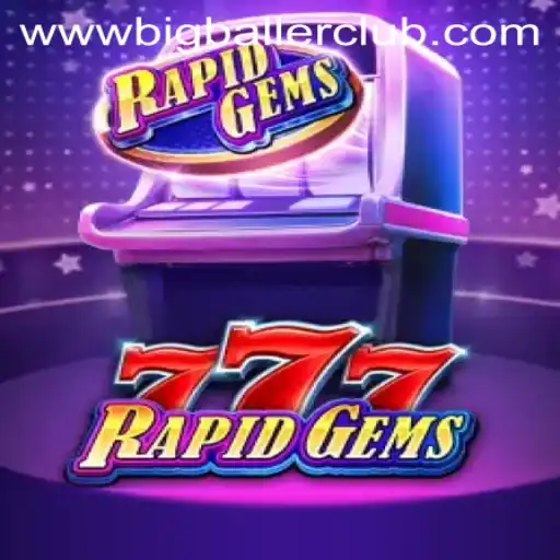 Experience the Thrills of RapidGems777 and Join the Big Baller Club