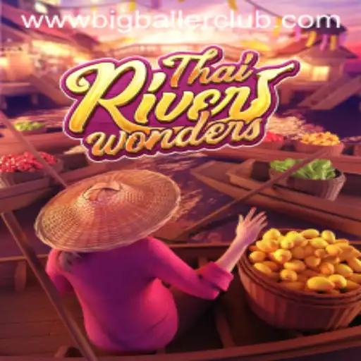 Exploring the Exciting World of ThaiRiverWonders and the Big Baller Club
